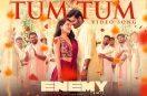 Tum Tum Song Lyrics – Enemy Movie